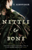 T. Kingfisher - Nettle & Bone artwork