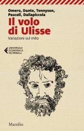 Il volo di Ulisse - Omero, Dante Alighieri, Alfred Tennyson, Giovanni Pascoli & Luigi Dallapiccola
