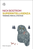 Superintelligenza - Nick Bostrom