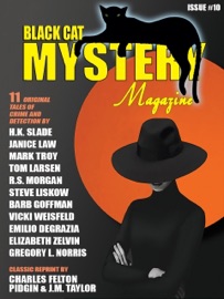 Black Cat Mystery Magazine #10 - Janice Law, Barb Goffman, Tom Larsen, H.K. Slade, Emilio DeGrazia, Elizabeth Zelvin, Gregory L. Norris, Vicki Weisfeld, Steve Liskow, Mark Troy & Michael Bracken
