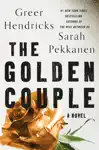 The Golden Couple by Greer Hendricks & Sarah Pekkanen Book Summary, Reviews and Downlod