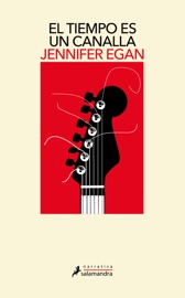 El tiempo es un canalla - Jennifer Egan