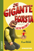 Il gigante egoista e altri racconti - Oscar Wilde