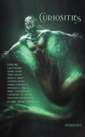 Curiosities 9 : Horrors - Kevin Frost, Elaine Vilar Madruga, Liam Hogan, Diana A. Hart, Lena Ng, Jonathan Duckworth, John Adams, Deborah L. Davitt, Marisca Pichette, Catherine McCarthy, James Dorr, Mary SanGiovanni & Andrew McCurdy