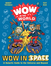 Wow in the World: Wow in Space - Mindy Thomas & Guy Raz