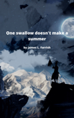 One swallow doesn't make a summer - James L. Farrish