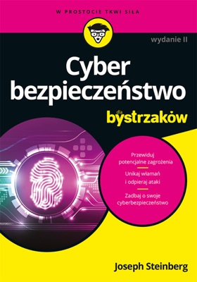 Cyberbezpieczeństwo dla bystrzaków. Wydanie II