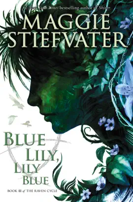Read: Blue Lily, Lily Blue Book (The Raven Cycle, Book 3)