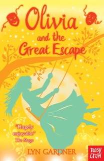 Olivia and the Great Escape by Lyn Gardner
