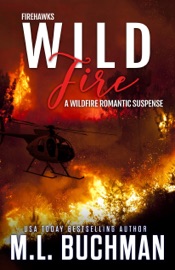 Wild Fire - M. L. Buchman