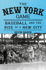 The New York Game - Kevin Baker Cover Art