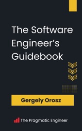 The Software Engineer's Guidebook - Gergely Orosz