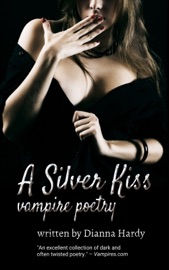 A Silver Kiss (Vampire Poetry) - Dianna Hardy