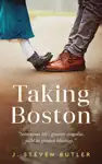 Taking Boston by J. Steven Butler Book Summary, Reviews and Downlod