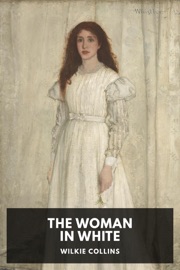 The Woman in White - Wilkie Collins