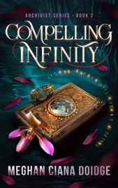 Compelling Infinity - Meghan Ciana Doidge