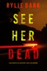 Book See Her Dead (A Mia North FBI Suspense Thriller—Book Six)