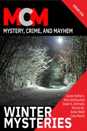 Winter Mysteries - Leah R. Cutter, Chris Chan, David H. Hendrickson, Cate Martin, Jason A. Adams, Kari Kilgore, Joslyn Chase, Annie Reed, Dayle A. Dermatis, Diana Deverell, Robert Jeschonek & Nick Andreychuk