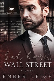 Bad Boys of Wall Street: a Duet - Ember Leigh