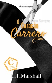 O Coração Carrero - Felizes Para Sempre by L.T. Marshall
