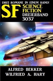 Science Fiction Dreierband 3037 - Alfred Bekker & Wilfried A. Hary