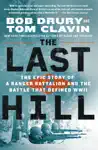 The Last Hill by Bob Drury & Tom Clavin Book Summary, Reviews and Downlod