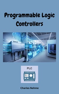 Programmable Logic Controllers by Charles Nehme