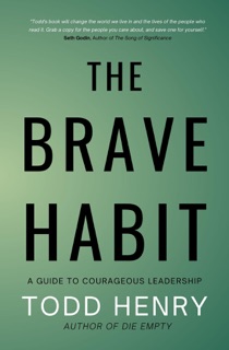 The Brave Habit by Todd Henry