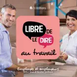 Libre de le dire au travail