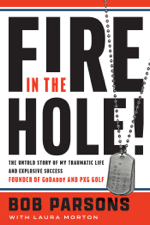 Fire in the Hole! - Bob Parsons Cover Art