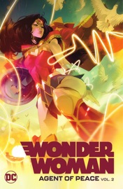 Wonder Woman: Agent of Peace Vol. 2 - Ivan Cohen, Amanda Deibert, Danny Lore, Andrew Wheeler, José Luis, Pop Mhan, Aaron Lopresti & M.L. Sanapo