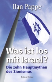 Was ist los mit Israel? - Ilan Pappe