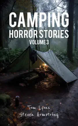 Read: Camping Book Horror Stories: Strange Encounters with the Unknown, Volume 3