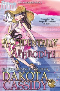 Accidentally Aphrodite by Dakota Cassidy