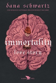 Immortality - Love story - tome 2 - Cécile Chartres & Dana Schwartz