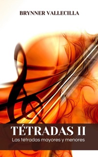 Tétradas 2: Las tétradas mayores y menores by Brynner Vallecilla
