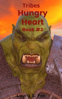 Tribes: Hungry Heart #2 by Laura S. Fox