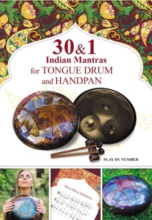 30 and 1 Indian Mantras for Tongue Drum and Handpan: Play by Number by Helen Winter
