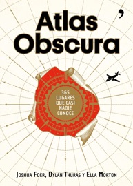 Atlas Obscura - Joshua Foer, Dylan Thuras & Ella Morton