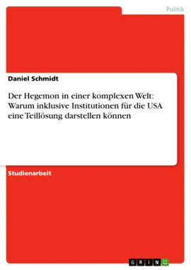 Read: Der Hegemon in einer komplexen Welt: Warum inklusive Institutionen für die USA eine Teillösung darstellen können Book