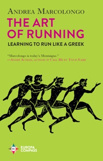 The Art of Running by Andrea Marcolongo & Will Schutt