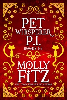 Pet Whisperer P.I. Books 1-3 by Molly Fitz