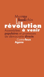 La Révolution à venir - Murray Bookchin, Ursula Le Guin, Debbie Bookchin & Blair Taylor