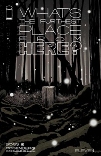 What's The Furthest Place From Here? #11 by Matthew Rosenberg & Tyler Boss