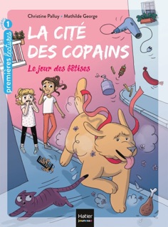 La cité des copains - Le jour des bêtises GS/CP 5/6 ans by Christine Palluy & Mathilde George