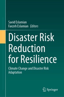 Disaster Risk Reduction for Resilience by Saeid Eslamian & Faezeh Eslamian