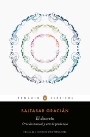 El discreto y Oráculo manual y arte de prudencia (Los mejores clásicos) - Baltasar Gracián