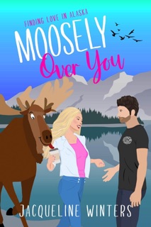 Moosely Over You by Jacqueline Winters