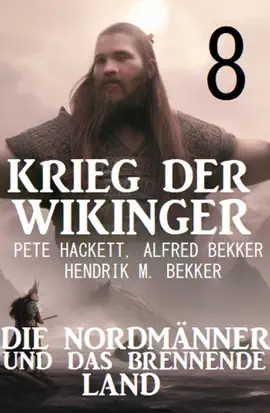 Read: ​Krieg der Wikinger 8: Book Die Nordmänner und das brennende Land