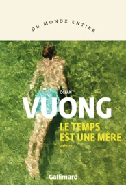 Le temps est une mère - Ocean Vuong